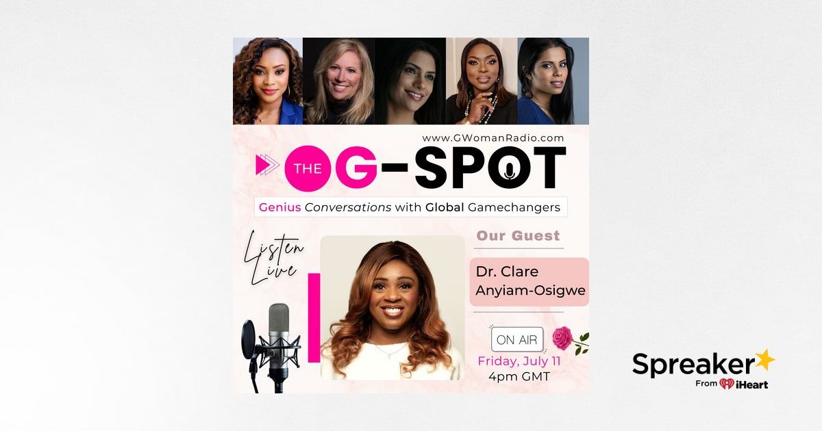 Episode 10: Voice, Visibility and Victory with Guest - Dr. Clare Anyiam-Osigwe