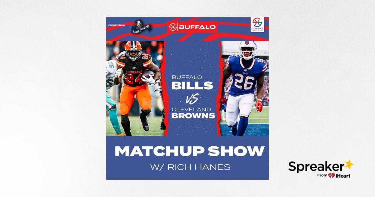 Buffalo Bills vs Cleveland Browns Match-up Show with Rich Hanes 