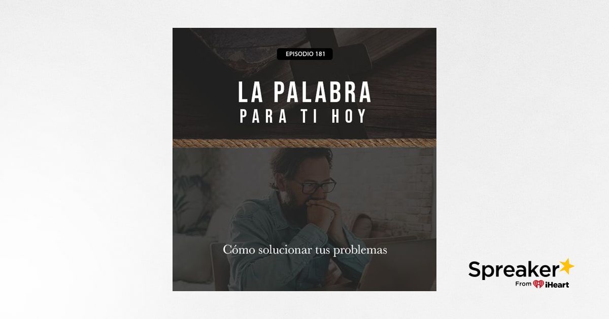 181: Cómo solucionar tus problemas