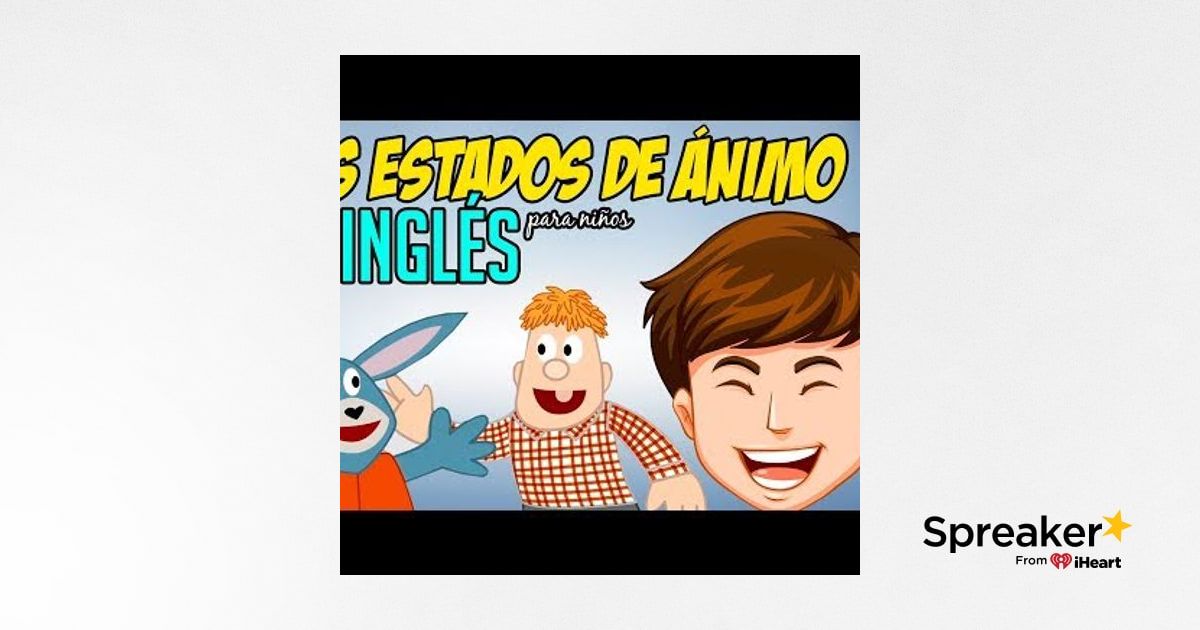 108. Los Estados de ánimo en INGLÉS para niños