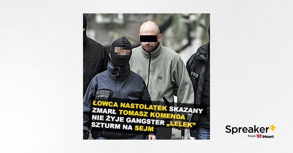 ŁOWCA NASTOLATEK SKAZANY | ZMARŁ TOMASZ KOMENDA | NIE ŻYJE GANGSTER ...