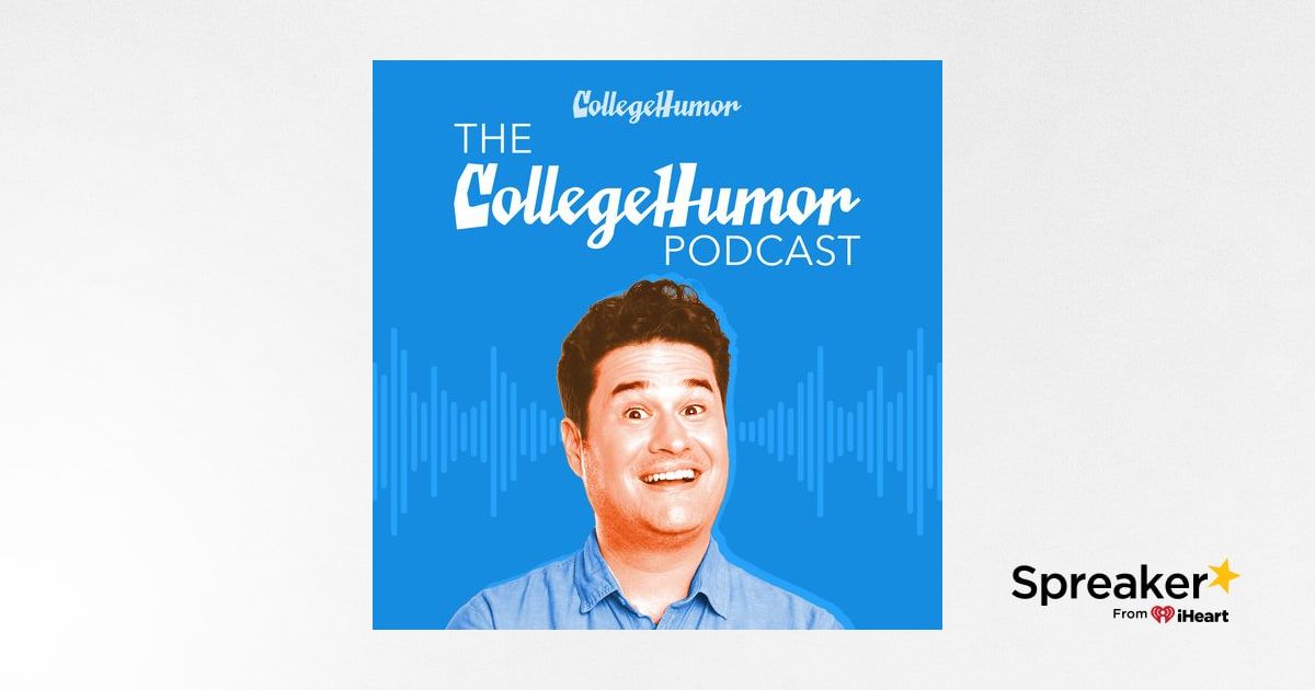 The CollegeHumor Podcast