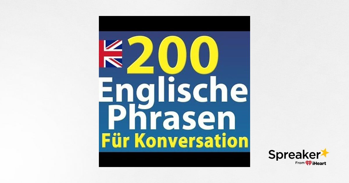 20. Englisch Phrasen Lernen 200 Häufigste Englische Phrasen Für ...