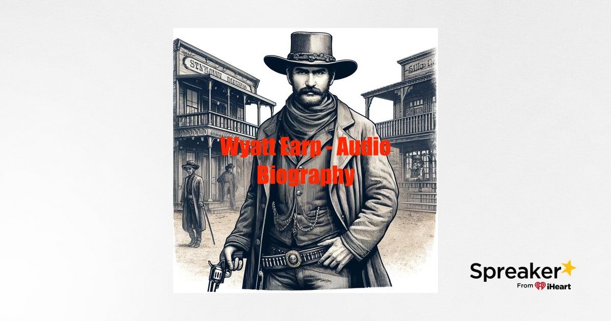 Wyatt Earp - Audio Biography