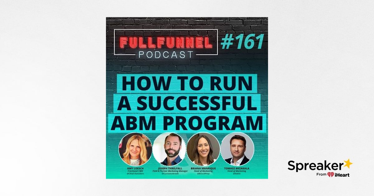 Episode 161: How to run a successful ABM program