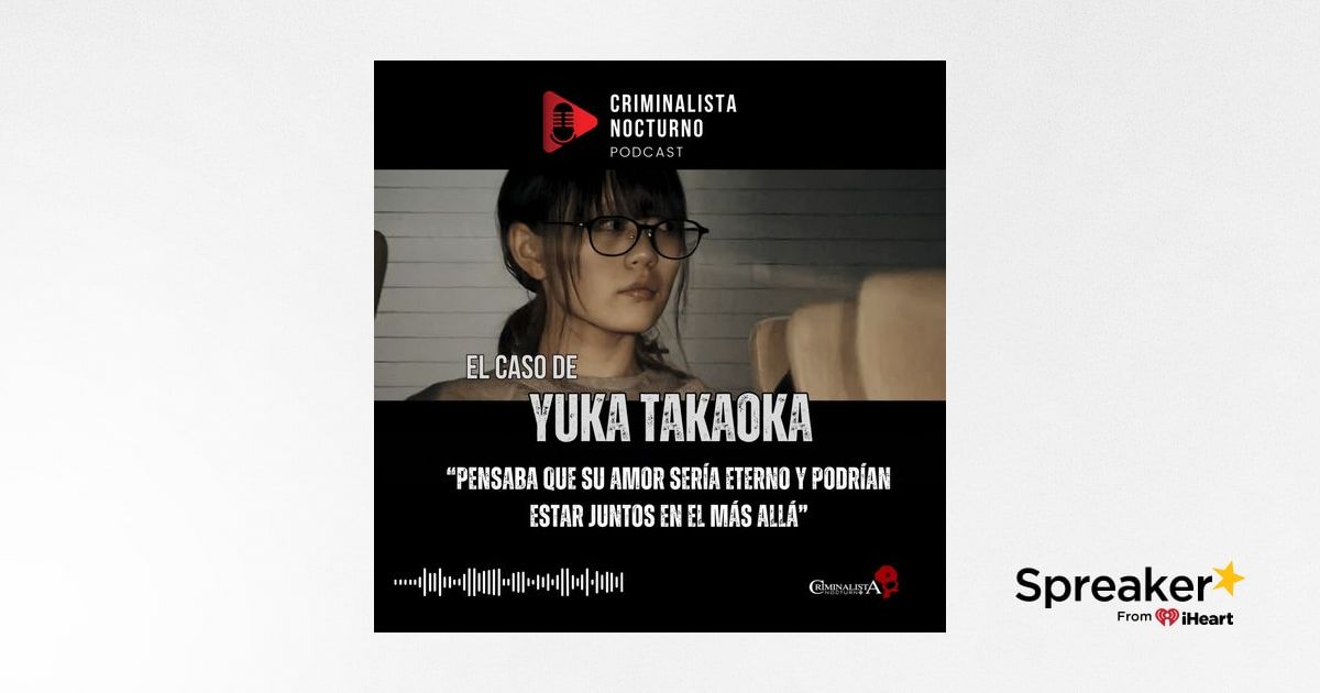 El caso de Yuka Takaoka | Criminalista Nocturno