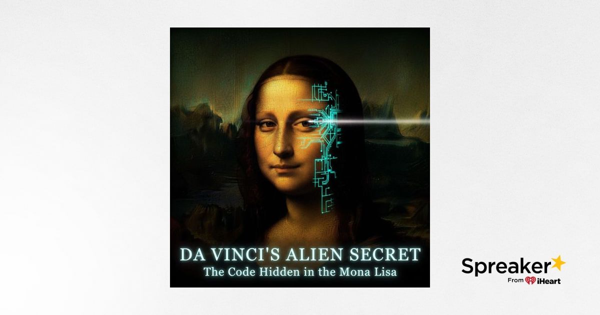 Da Vinci's Alien Secret The Code Hidden in the Mona Lisa