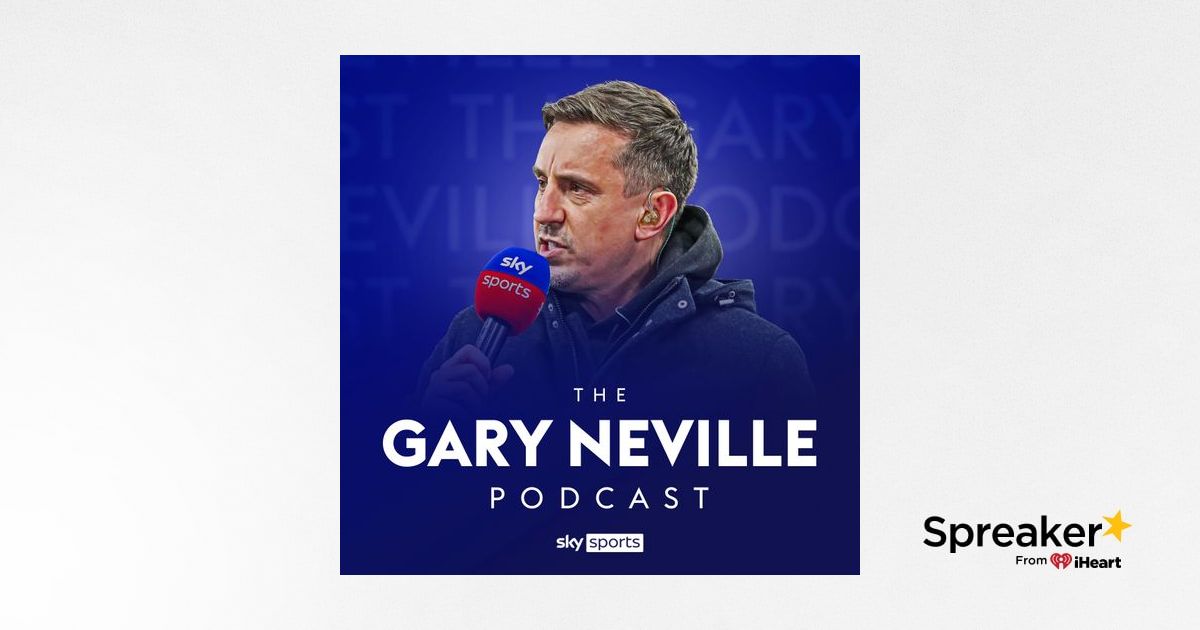 The Gary Neville Podcast