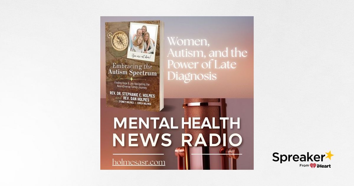 Women, Autism, and the Power of Late Diagnosis with Dr. Stephanie Holmes