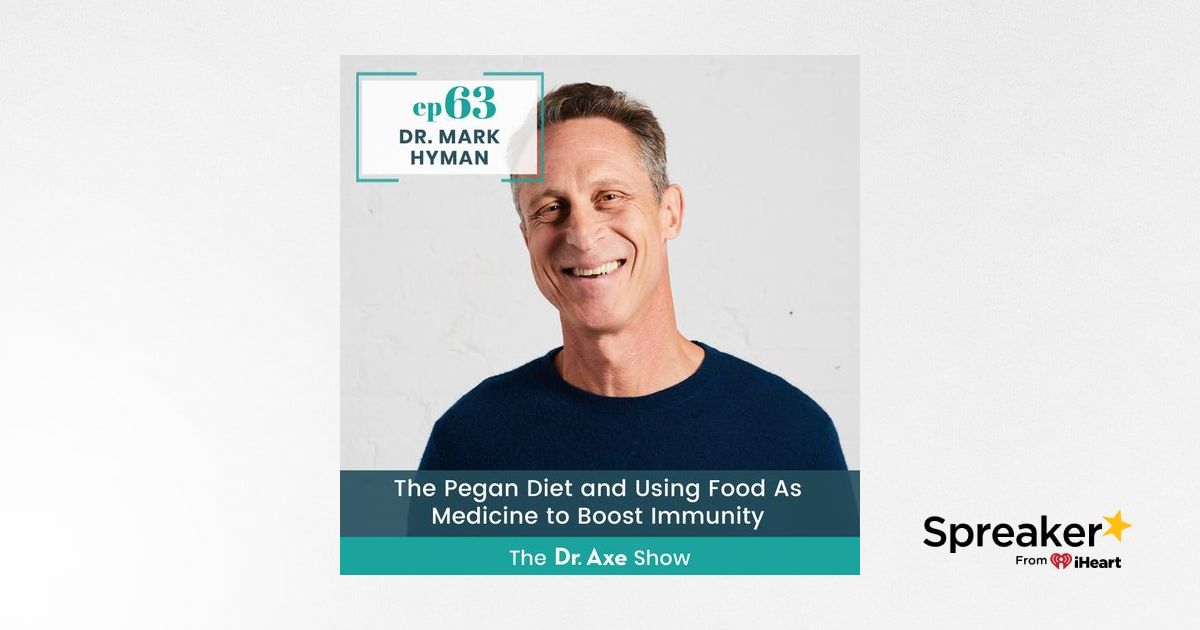 63. Dr. Mark Hyman: The Pegan Diet And Using Food As Medicine To Boost ...