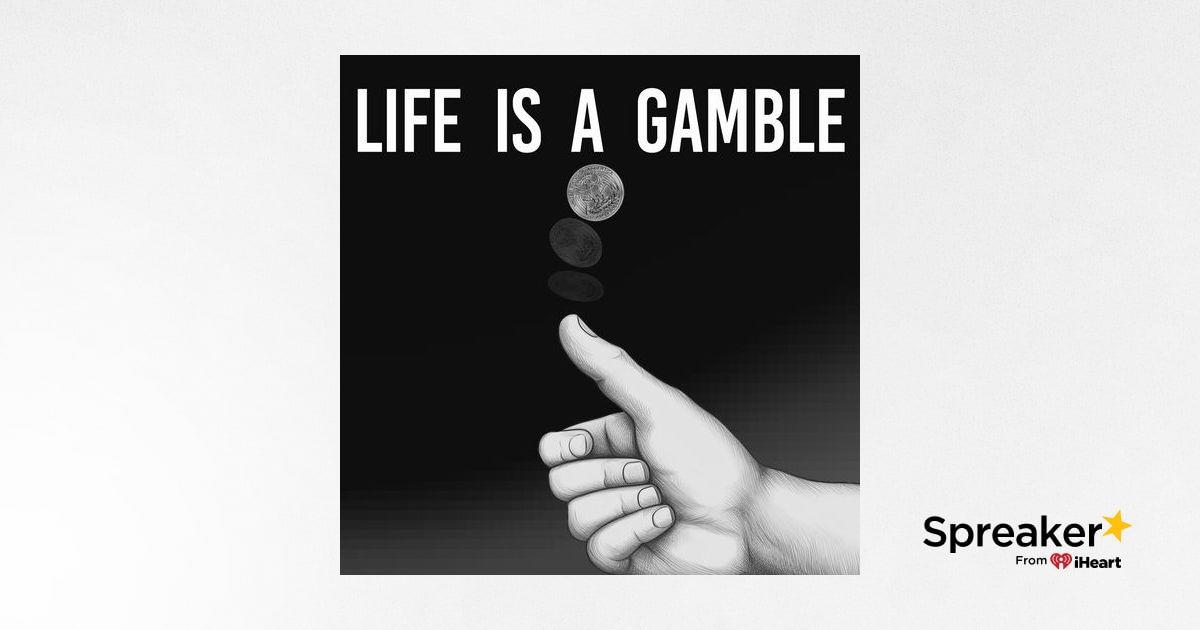 Life Is A Gamble Meaning