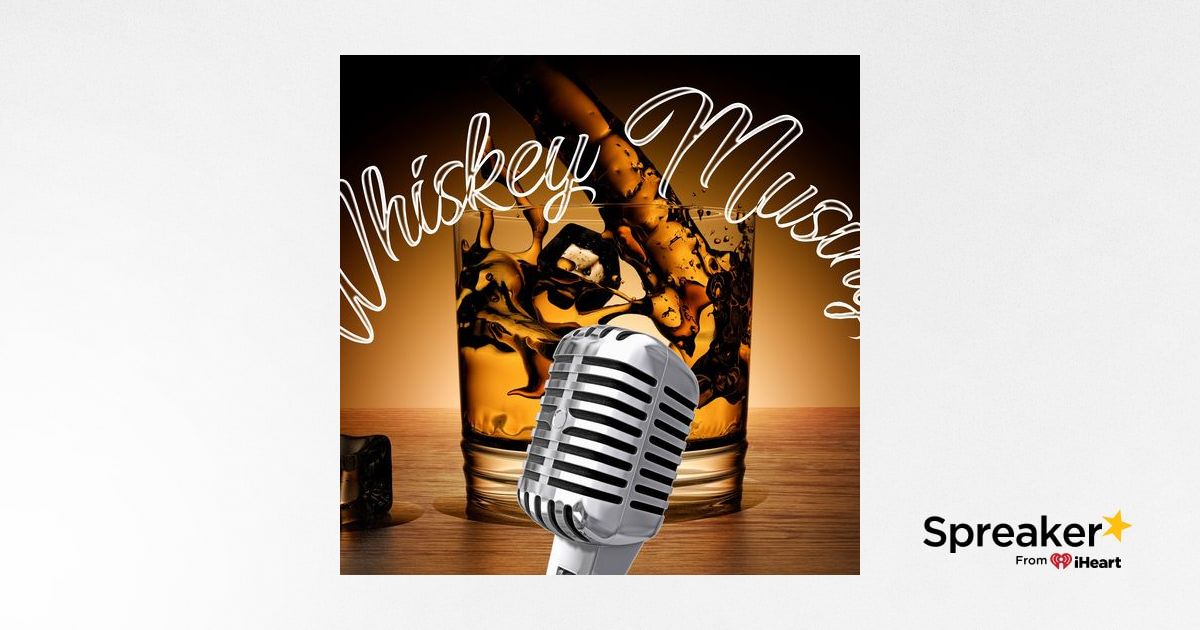 Whiskey Musings Broadcast