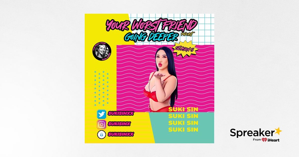 Ep. 064 Suki Sin Going Deeper