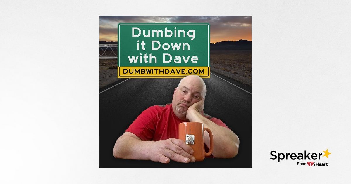 Dumbing it Down with Dave