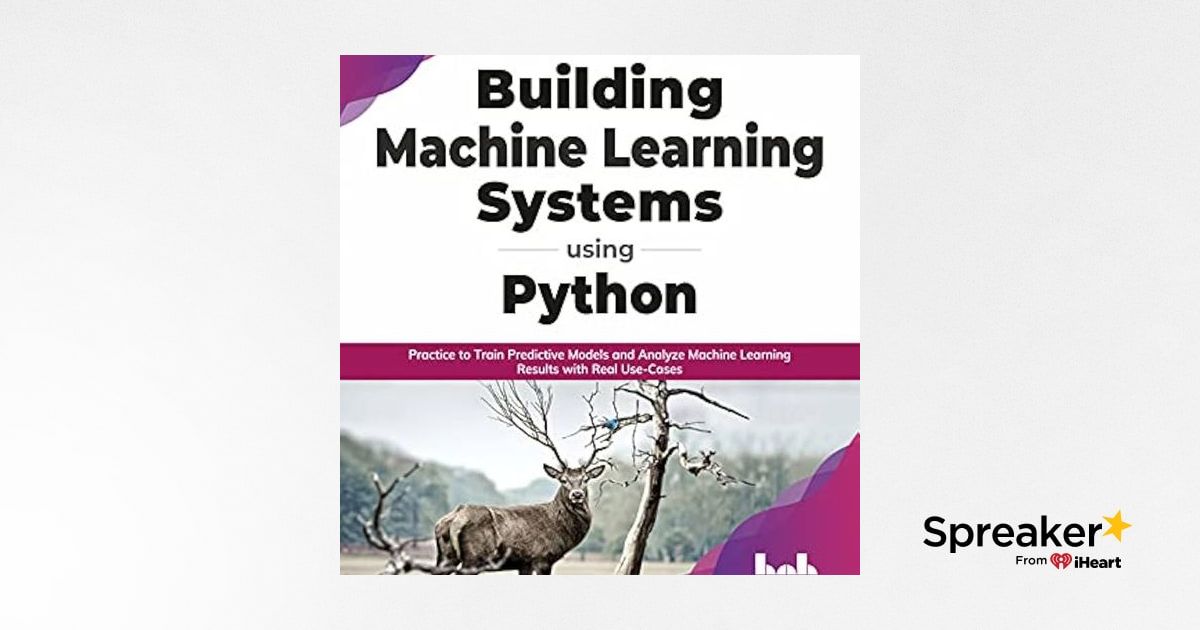 Building Machine Learning Systems Using Python: Practice to Train ...