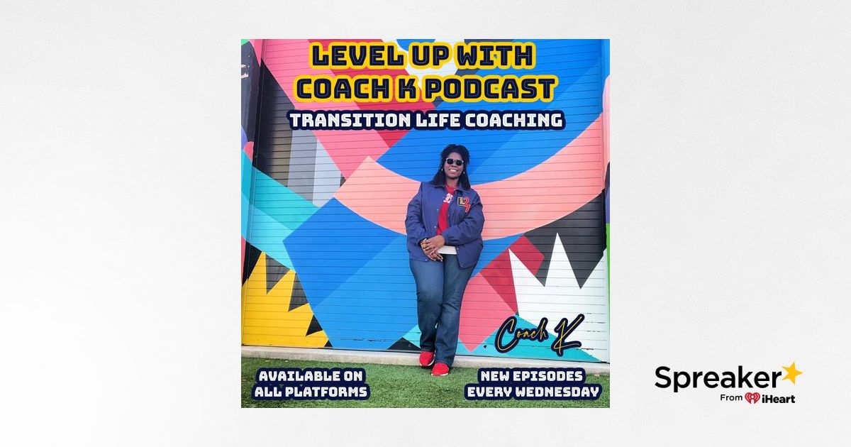 Level Up With Coach K Podcast