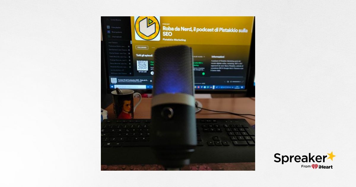 Puntata 10 del 3 settembre 2021 - Roba da Nerd il podcast sulla SEO e il Pay Per Click a cura di Fabrizio Gabrielli di Pistakkio Marketing