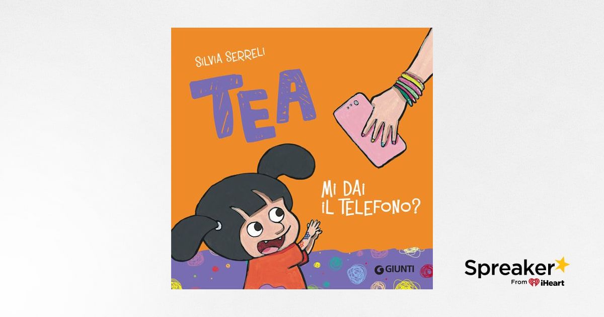 Libro per bambini letto ad alta voce: Tea, mi dai il telefono