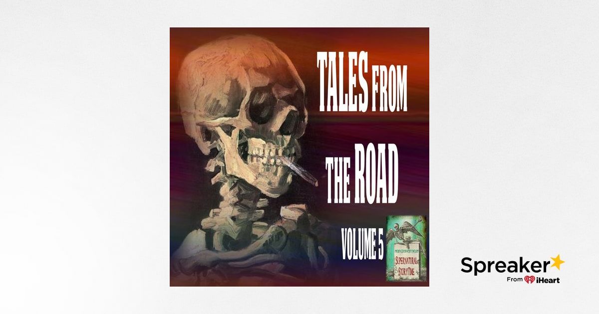 Tales from the Road | Volume 5 | Podcast E110