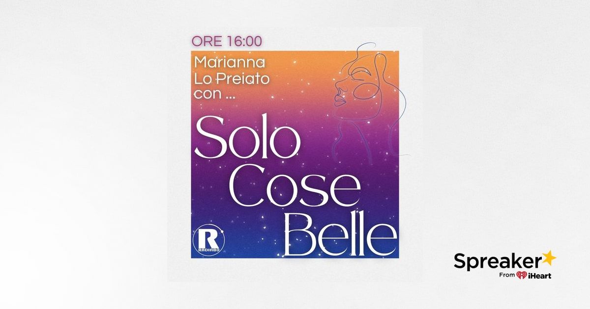 SOLO COSE BELLE - OSPITE CHIARA BONI