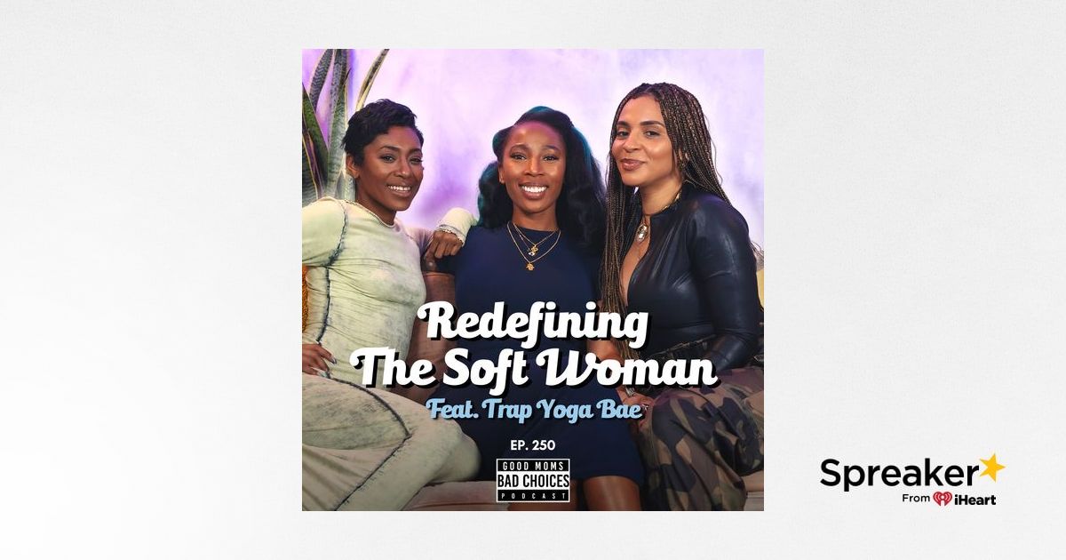 Redefining The Soft Woman Feat. Trap Yoga Bae