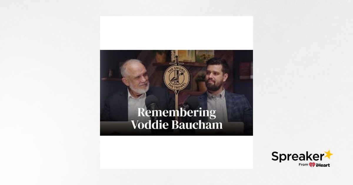 Voddie Baucham Remembering Voddie Baucham X Ts Tt