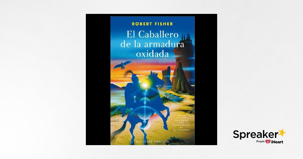 Capítulo 1, Parte 1: "El Caballero De La Armadura Oxidada" ⚔️🐴🐉🛡️