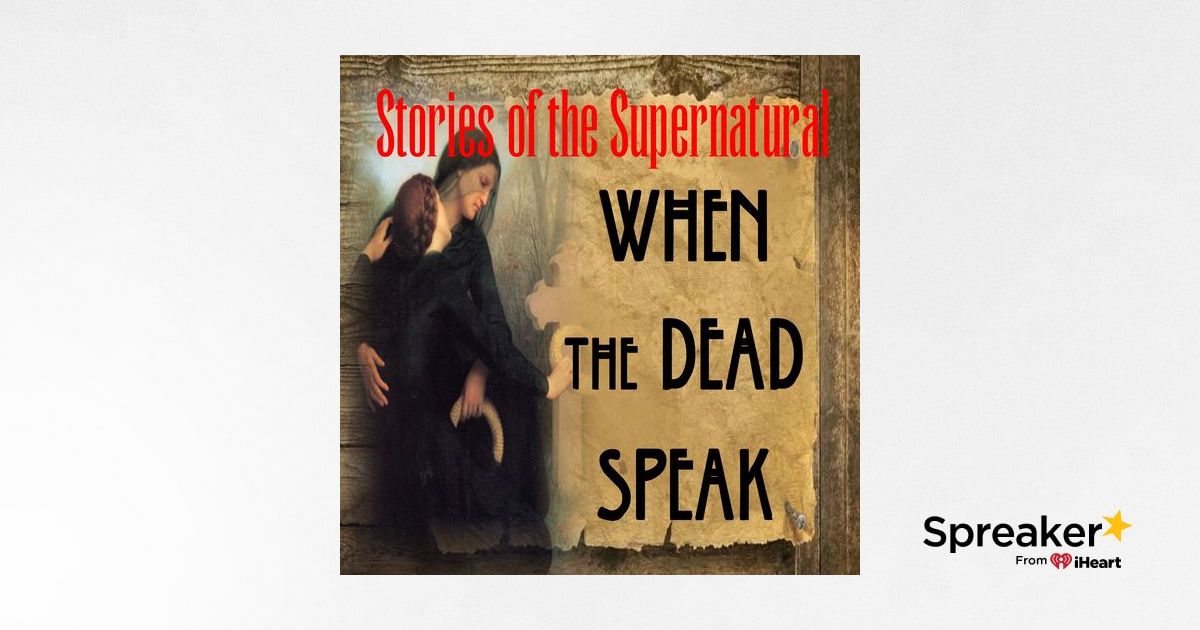 When the Dead Speak | Interview with Mark Anthony | Podcast