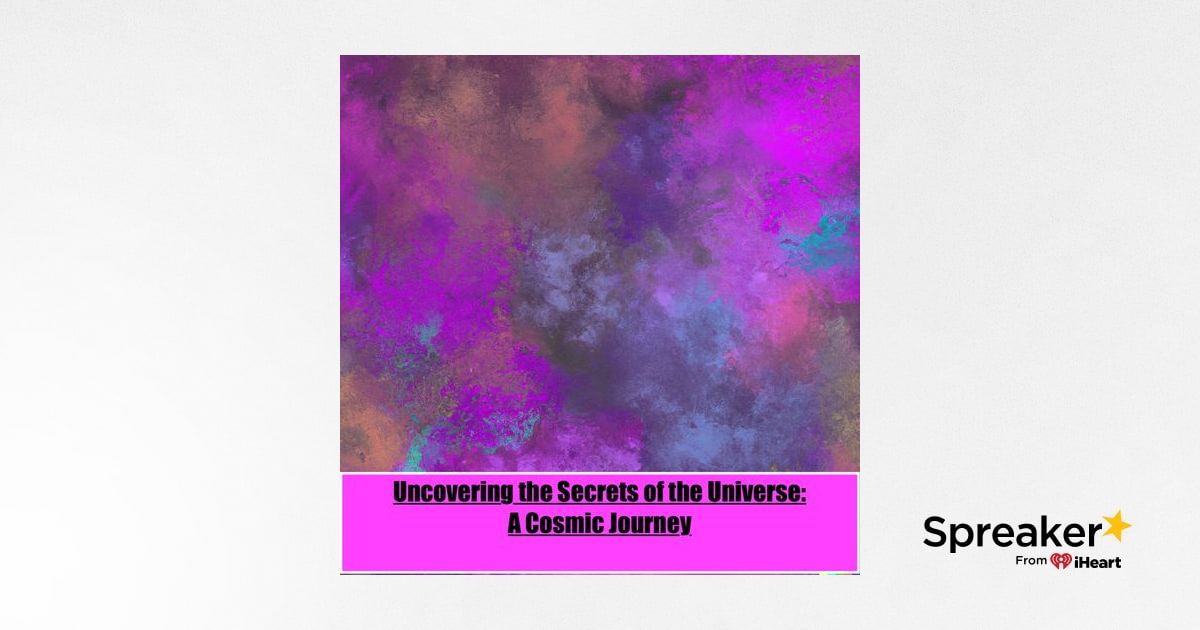 Uncovering the Secrets of the Universe