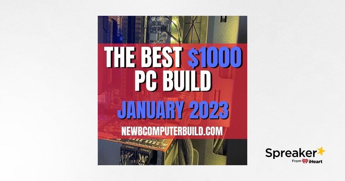 The Best 1000 PC Build for Gaming January 2023