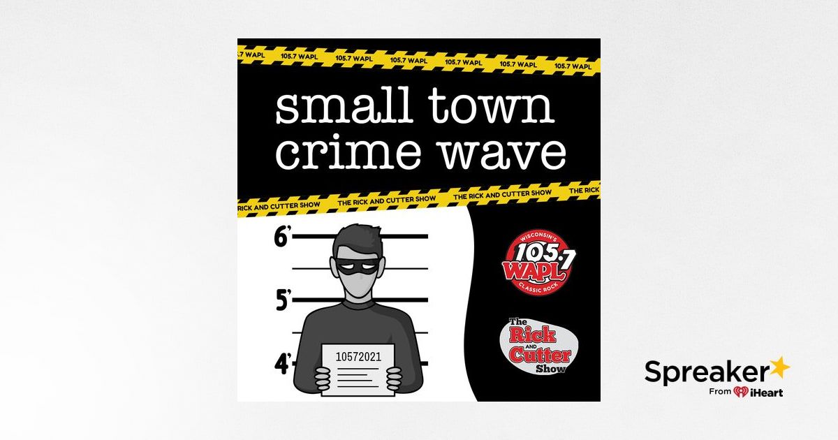 Small Town Crime Wave (Wisconsin) For September 5, 2023