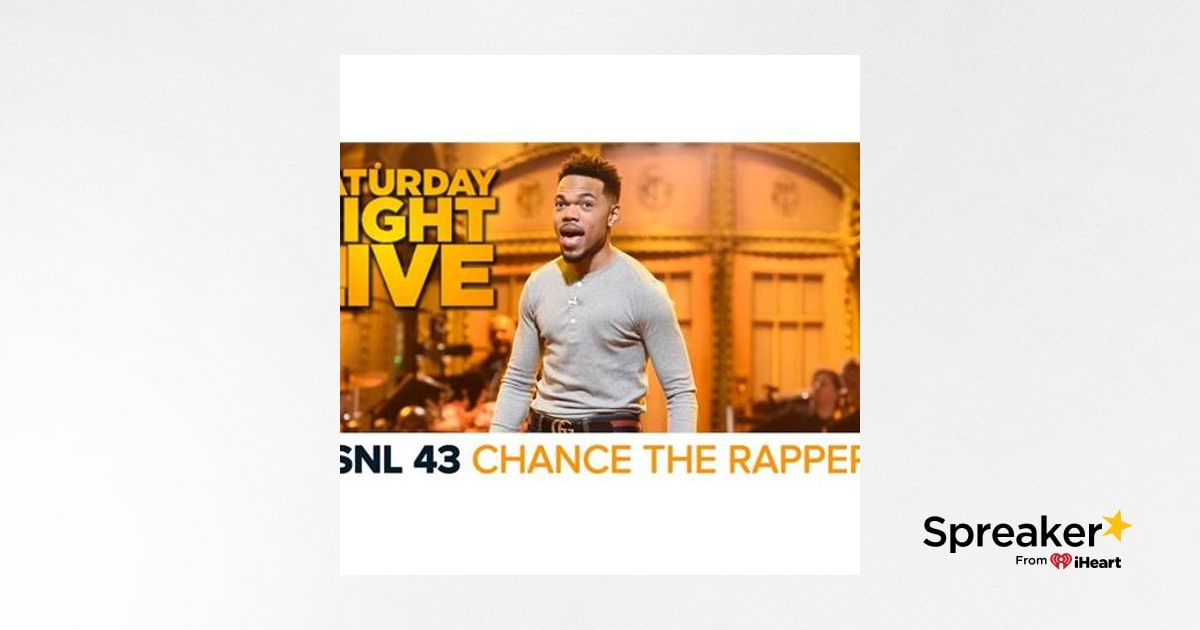 SNL43 | Chance The Rapper Hosting Saturday Night Live | Nov 18 Recap