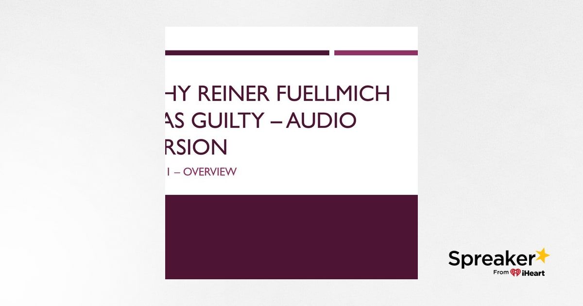 Audio Version: Why Reiner Fuellmich Was Guilty, Part 1