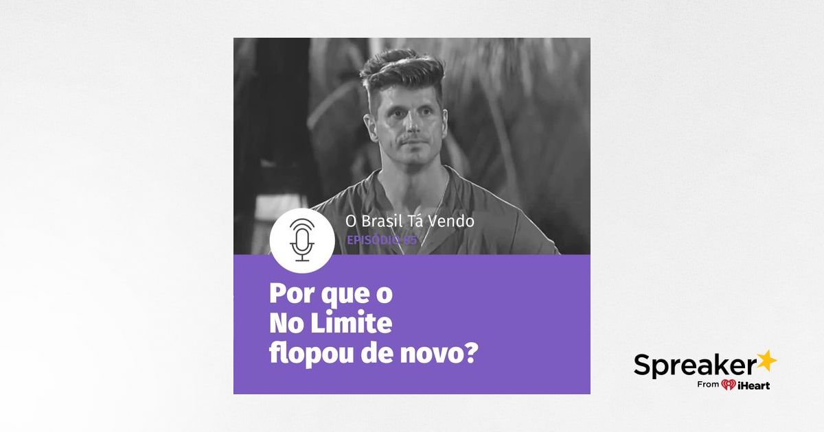 43 - Por que o No Limite está flopando?