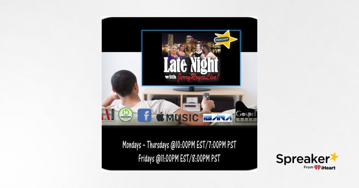 EP. 485 LATE WITH JERRY ROYCE LIVE, SUPERWOMAN TINA HOBSON & MUSICAL ...