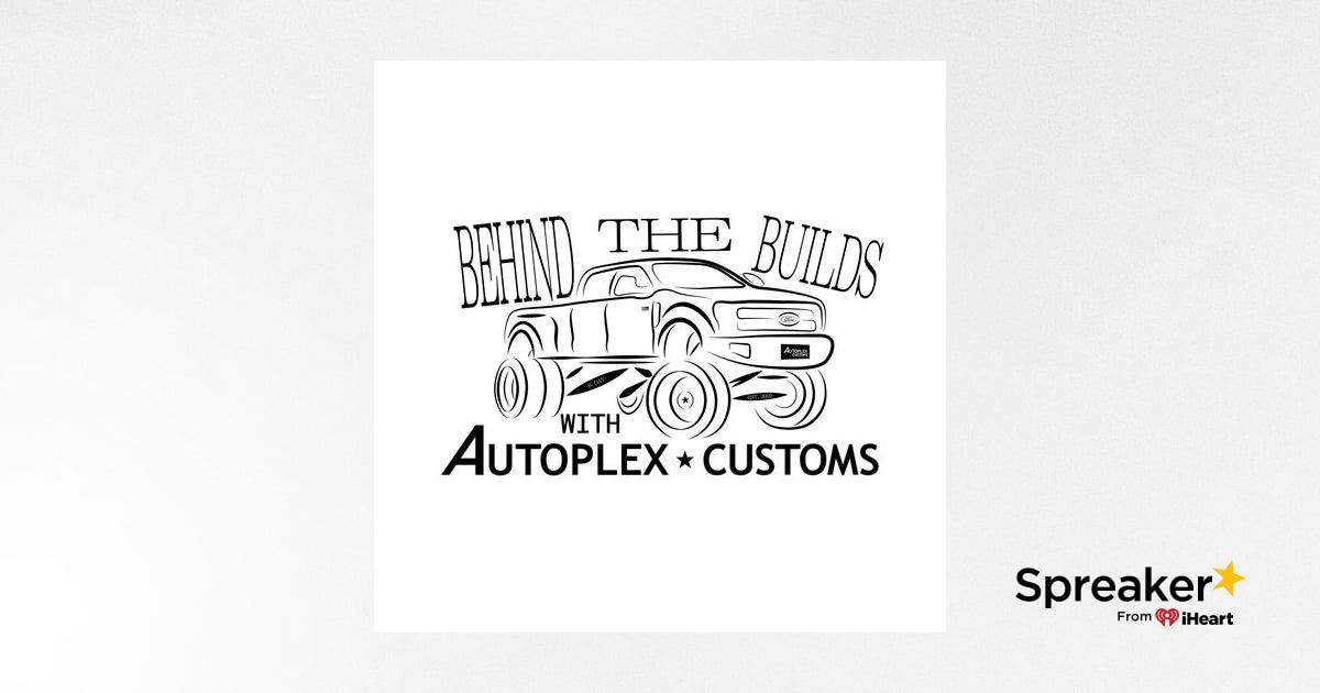 Behind The Builds with Autoplex Customs