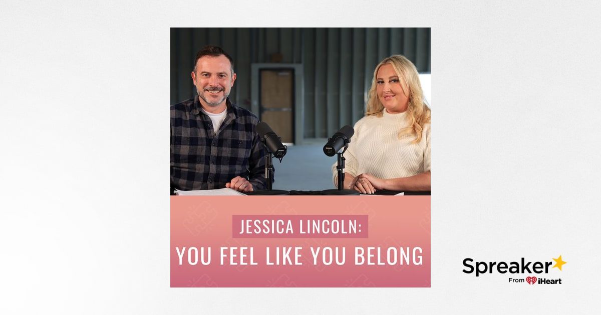 Episode 2 “jessica Lincoln You Feel Like You Belong” 4973
