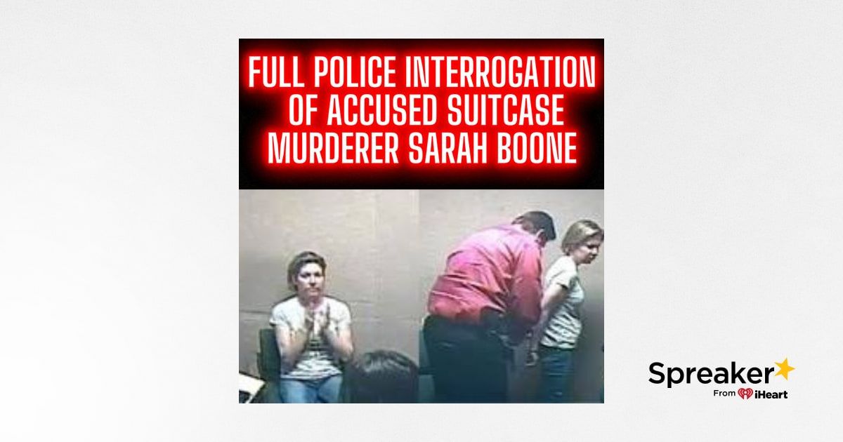 FULL Police Interrogation of Accused 'Suitcase Murderer' Sarah Boone
