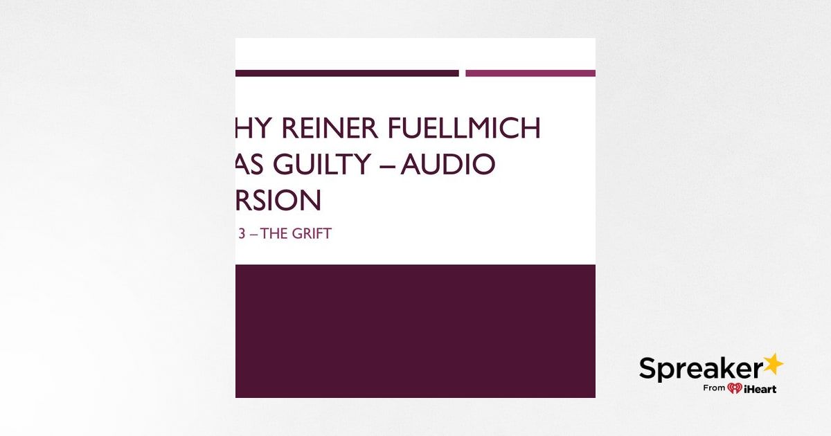 Audio Version: Why Reiner Fuellmich Was Guilty, Part 3