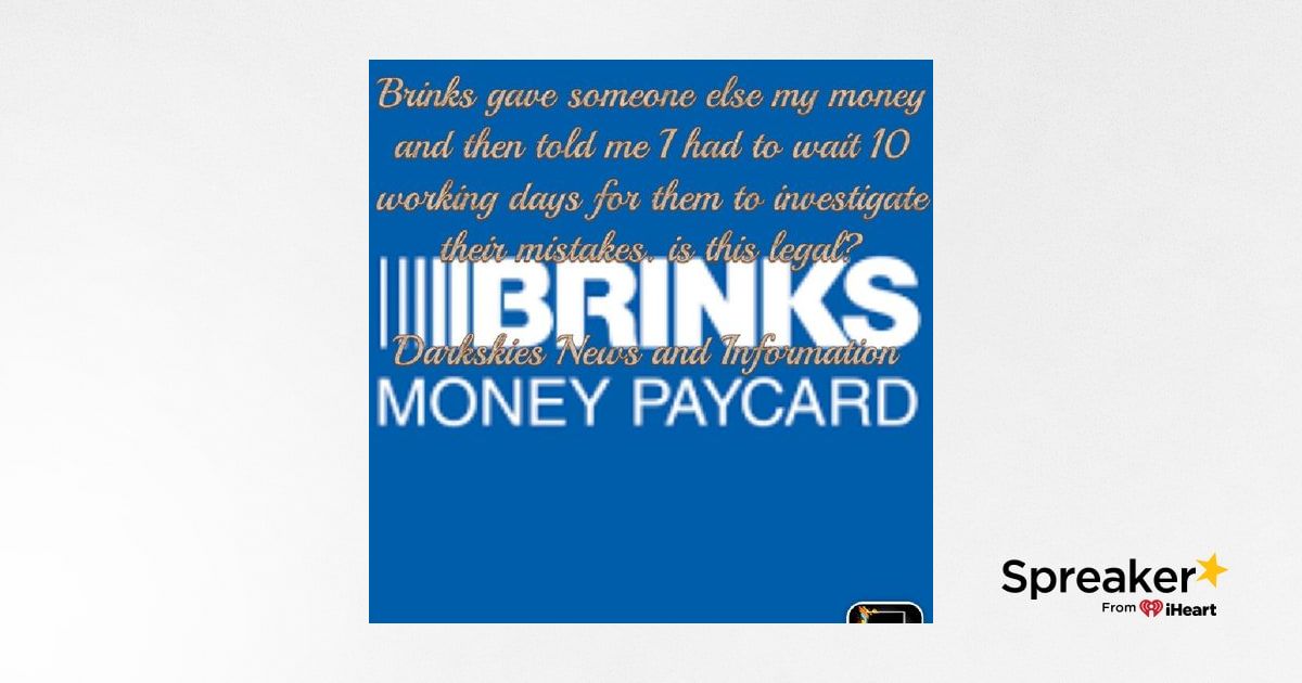 Brinks Money Card Needs To Be Investegated! Episode 206 - Dark Skies ...