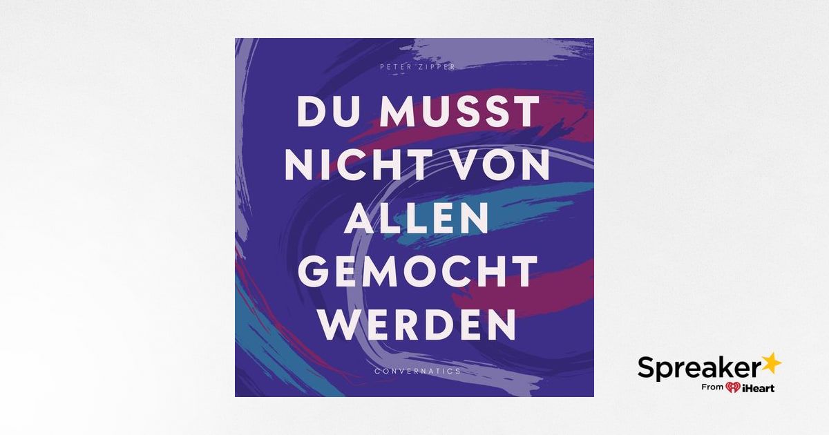 Du Musst Nicht Von Allen Gemocht Werden Englisch www.spreaker.com