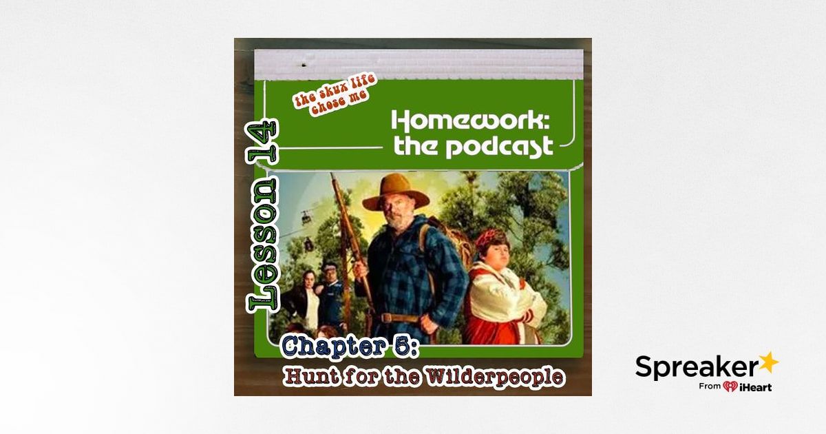 Lesson 14 Chapter 5 Hunt for the Wilderpeople