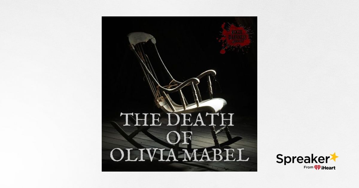 XLVII: The Mysterious Death of Olivia Mabel