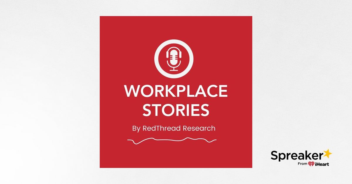 Workplace Stories by RedThread Research