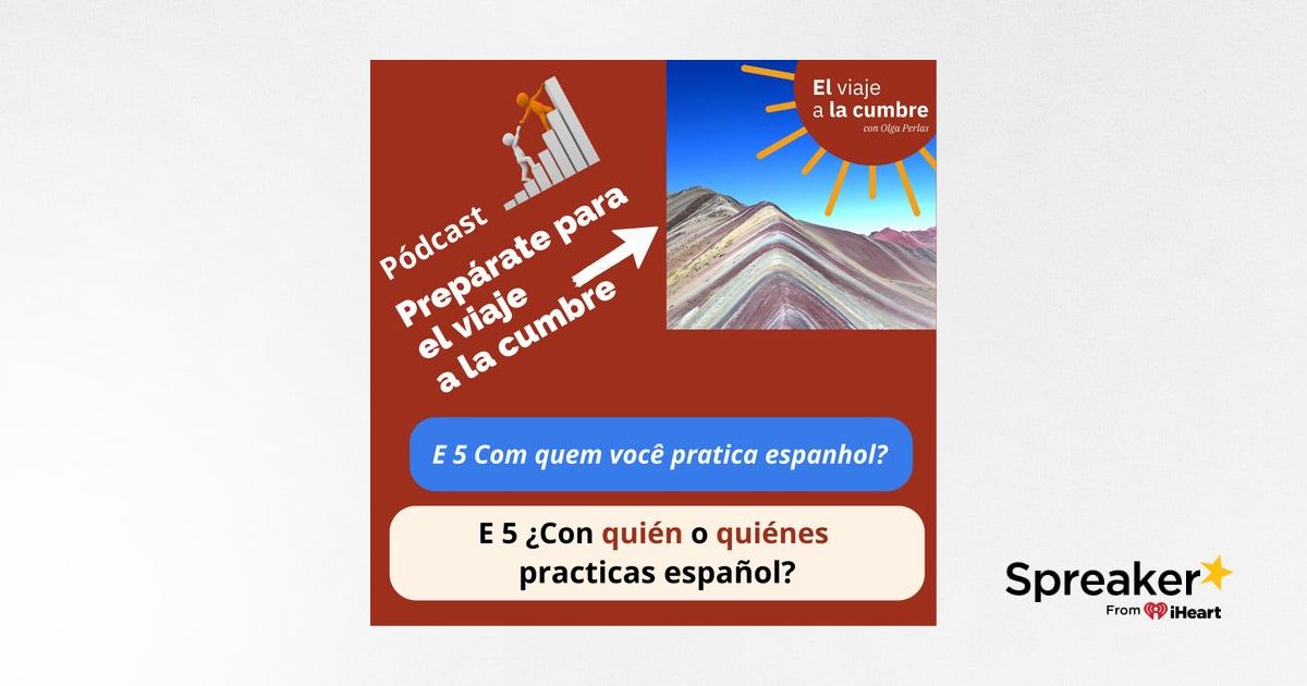 E 5 Com quem você pratica espanhol? ¿Con quién o quiénes practicas español?