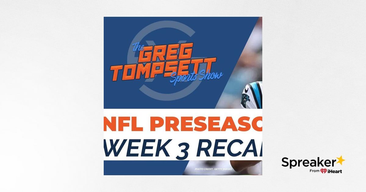 NFL Preseason Week 3 Recap & Buffalo Bills 53 Man Roster Project