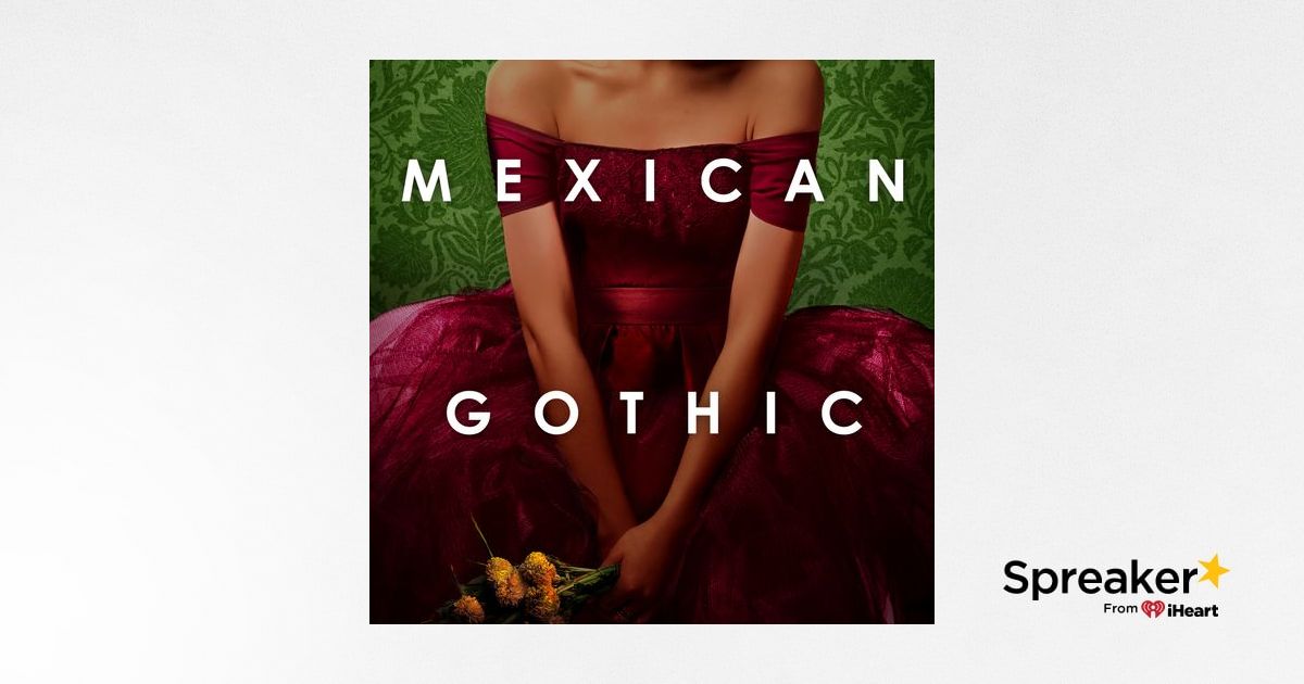 Episode 1 Mexican Gothic