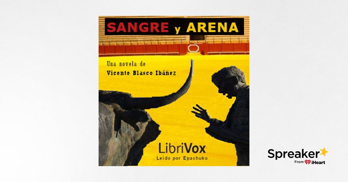 Sangre y arena by Vicente Blasco Ibáñez (1867 1928)