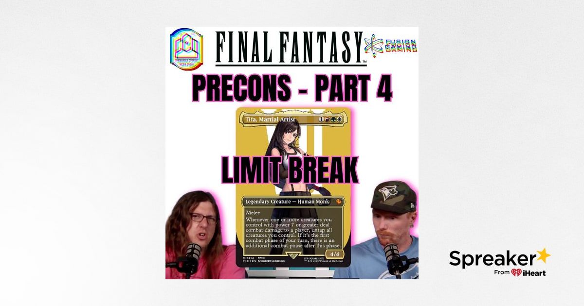 Commander Cookout Podcast, Ep 494 - Final Fantasy Precon Review - Limit Break Commander Cookout Podcast, Ep 494 - Final Fantasy Precon Review - Limit Break