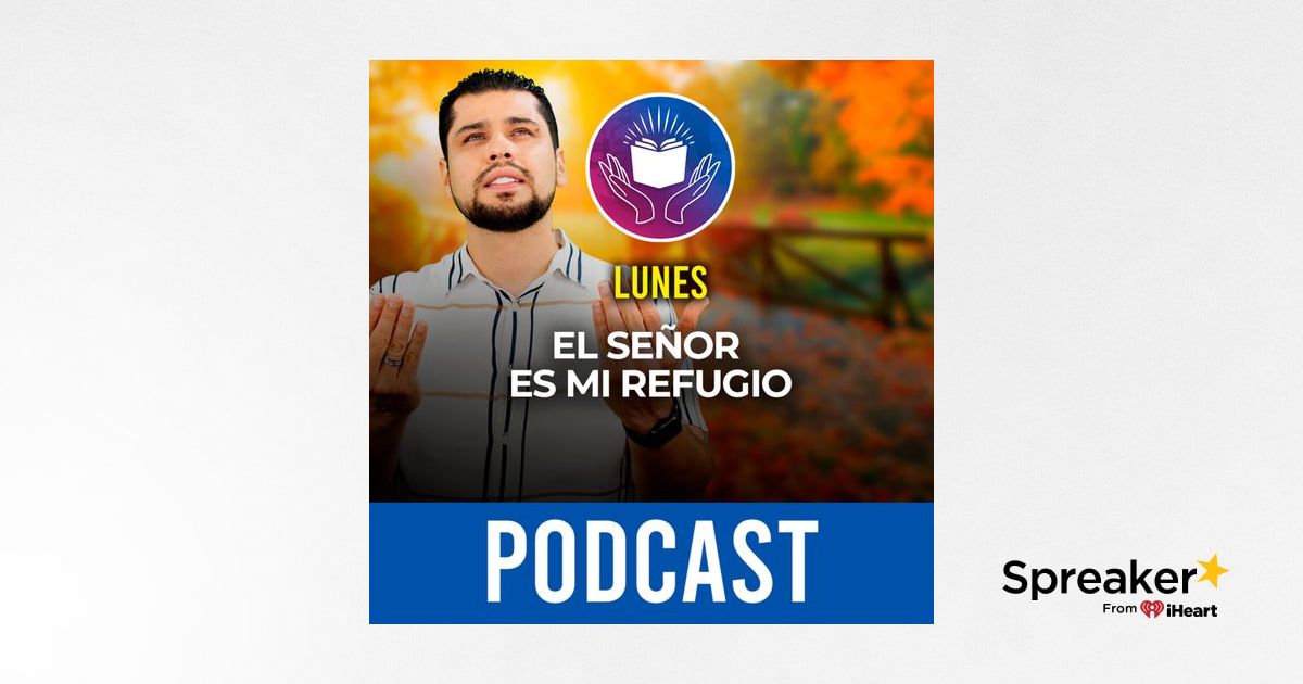 106. LUNES. EL SEÑOR ES MI REFUGIO SEGURO